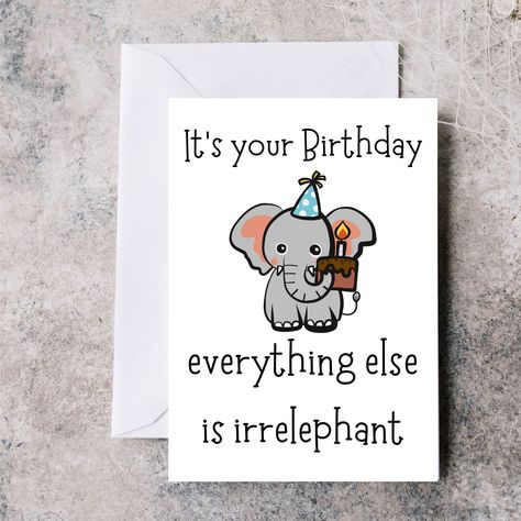 Cute and funny Elephant Birthday card, birthday card, happy birthday, card for elephant lover, card for her, card for him. Elephant Puns, Elephant Birthday Card, Funny Elephant, Elephant Birthday, Card Happy Birthday, Cute Birthday Cards, Elephant Lover, Birthday Cards Diy, It's Your Birthday