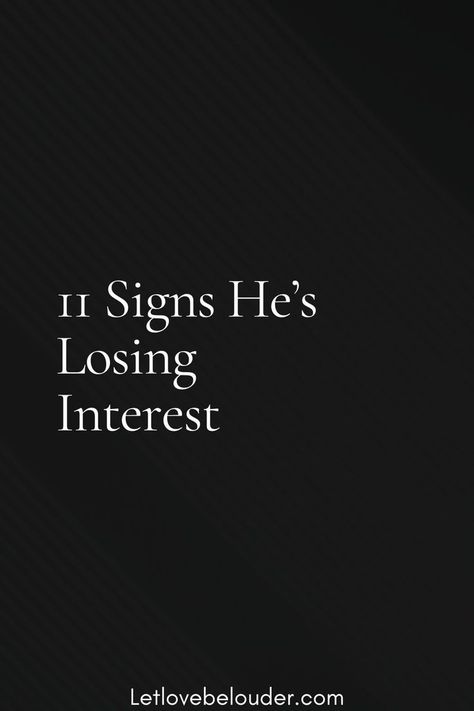 1. He’s Not So Receptive Anymore First, if he’s losing interest, you’ll see that he’s not as receptive anymore. He makes less effort to talk to you, and when he talks to you. If you’re texting, you’ll likely notice that he responds slower, many hours later, sends shorter replies, seems “off”, perhaps even leaving you unread, in a vacuum. If He Doesnt Want You Quote, When He Is Not Talking To You, When He Hasnt Texted You All Day, He Doesnt Put In Effort, If He Wants You He Will Show You Quotes, He Doesnt Have Time For Me Quotes, When He Stops Talking To You, He’s Too Busy Quotes, He Hasnt Texted Me All Day