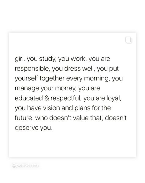 Well Educated Woman Quotes, Loyal Girl Quotes, Well Dressed Quotes, Go Where You Are Valued, Educated Woman Quotes, Dress Well Quotes, He Doesnt Deserve You, Responsibility Quotes, Respect Girls