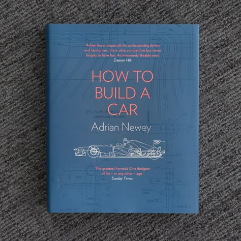 How To Build a Car by Adrian Newey Simple Book Cover, Booklet Design Layout, Spot Varnish, Typography Book Cover, Adrian Newey, Car Engineering, Business Books Worth Reading, Engineering Notes, I Am The Best