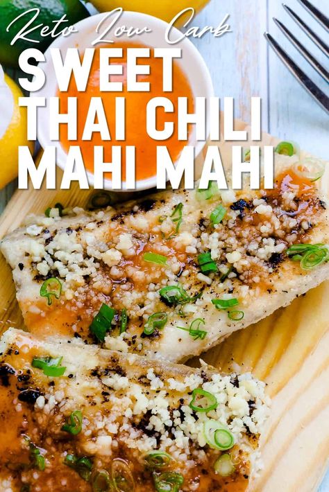 Mahi Recipes, Sweet Thai Chili, Mahi Mahi Recipes, Fish Meals, Keto Fish, Keto Lunches, Keto Seafood, White Fish Recipes, Thai Chili