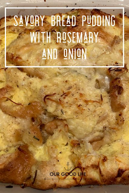 Savory Bread Pudding with Onion and Rosemary #HolidaySideDishes | Our Good Life Onion Bread Pudding, Bread Pudding Loaf, Savory Pudding, Cornbread With Bacon, Savory Bread Pudding Recipe, Savory Bread Pudding, Savoury Bread, Budget Vegan, Caesar Pasta Salad