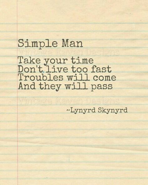 Lynyrd Skynyrd's 'Simple Man' Music Tattoo Simple, Lynyrd Skynyrd Lyrics, Song Lyric Tattoos, Tattoo Fairy, Tattoo Quotes About Life, Lyric Tattoos, Font Love, Men Inspiration, Life Lyrics