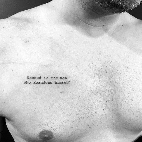 Mens Quote Small Upper Chest Tattoo Ideas Tattoos For Women On Thigh, Self-love Tattoo Ideas, Tattoo Font For Men, Tattoo Quotes For Men, Small Chest Tattoos, Self Love Tattoo, 4 Tattoo, Back Of Shoulder Tattoo, Chest Tattoo Men