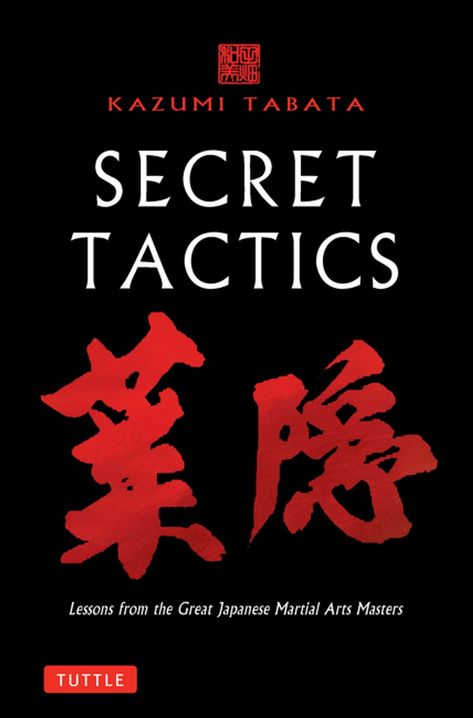 Read "Secret Tactics Lessons From the Great Masters of Martial Arts" by Kazumi Tabata available from Rakuten Kobo. This invaluable martial arts philosophy handbook presents ancient wisdom for contemporary readers. Secrete Tactics conta... Systema Martial Art, Martial Arts Books, Miyamoto Musashi, Martial Artists, Art Masters, Ancient Wisdom, Martial Arts, Philosophy, Leadership