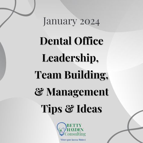 January 2024 Dental Office Management, Leadership, and Team Building Ideas | Dental Manager, Dental Office Manager Organization, Dental Office Marketing Ideas, Dental Office Promotion Ideas, Dental Office Manager Tips, Dental Office Manager, Dental Office Management, Morale Ideas, Dental Assistant School