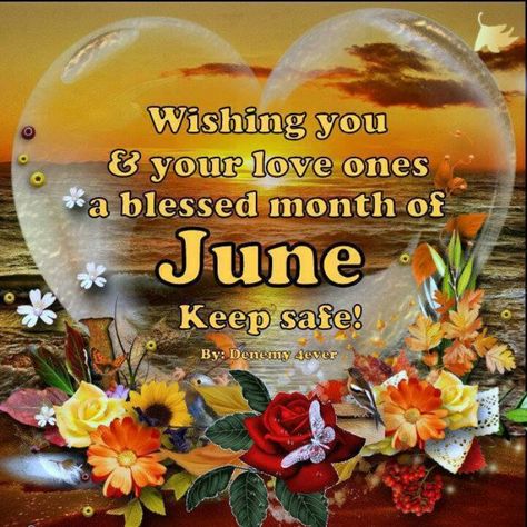 #June June Month Quotes, Hello June Quotes, Love Images For Boyfriend, Happy New Month Messages, June Pictures, Happy New Month Quotes, New Month Wishes, June Quotes, June Month