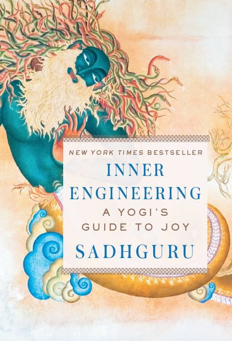 Inner Engineering: A Yogi's Guide to Joy by Sadhguru | Goodreads Inner Engineering, Ken Robinson, Volunteer Organization, World Economic Forum, Self Empowerment, Book Summaries, Cursed Child Book, Children Book Cover, Book Print