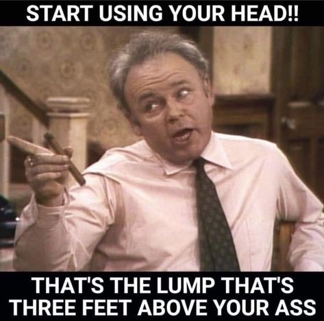 Wisdom Quotes Funny, Archie Bunker, Funny Cartoon Memes, Funny Day Quotes, Funny Riddles, Funny Jokes For Adults, Funny Cartoon Quotes, Sarcastic Quotes Funny, Badass Quotes