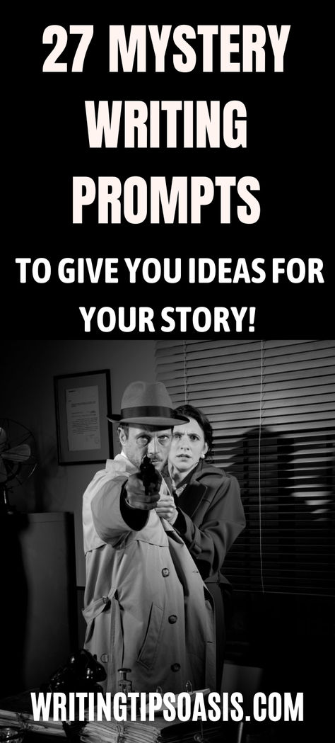 Image of detective witha gun protecting a woman and title of pin which is 27 mystery writing prompts. Story Prompts Mystery, Writing Mystery Murders, Writing Prompts Mystery Story Ideas, Mystery Story, Detective Story Ideas, Mystery Book Ideas, Mystery Writing Tips, Mystery Story Ideas, Story Writing Prompts Ideas