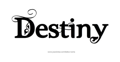 Tattoo Design Name Destiny Destiny Name Tattoo, Destiny Tattoo Symbol, Destiny Name, Different Words For Love, Punk Tattoo Ideas, Destiny Tattoo, Name Tattoo Ideas, Aesthetic Sense, Ghost Tattoo