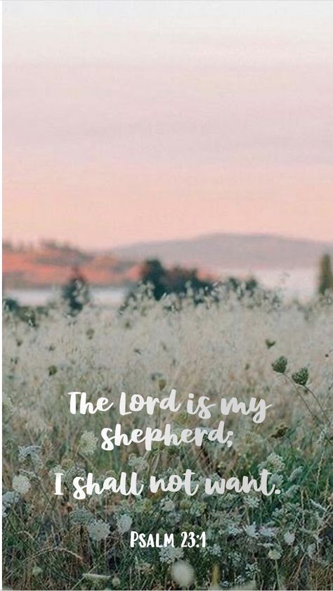 The Lord Is My Shepherd Psalm 23 Wallpaper, Psalm 23 Wallpaper, Psalm 23 1, Bible Quotes Wallpaper, Verses Wallpaper, Psalm 23, Daily Bible, Bible Verse Wallpaper, Bible Encouragement