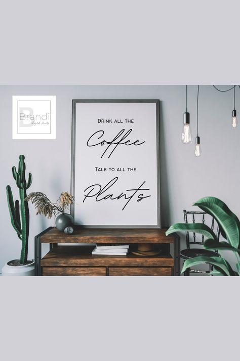 Printable Wall Decor: Coffee and Plants lovers unite! This Coffee and Plants quote is a cute addition to your decor. "Drink all the coffee, Talk to all the plants." Minimal and modern - it will fit in anywhere. It's as simple as: Download → Print → Frame Enjoy! $2.95 Coffee And Plants Quotes, Plants Quotes, Quote Typography, Coffee Talk, Typography Wall, Printable Wall Decor, Typography Wall Art, Print Frame, Wall Decor Printables