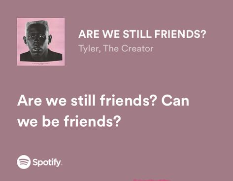 Are We Still Friends Tyler The Creator Lyrics, Tyler The Creator Are We Still Friends, Tyler The Creator Song Lyrics, Tyler Lyrics, Tyler The Creator Songs, Lyrics Header, Are We Still Friends, Tyler The Creator Lyrics, Real Lyrics