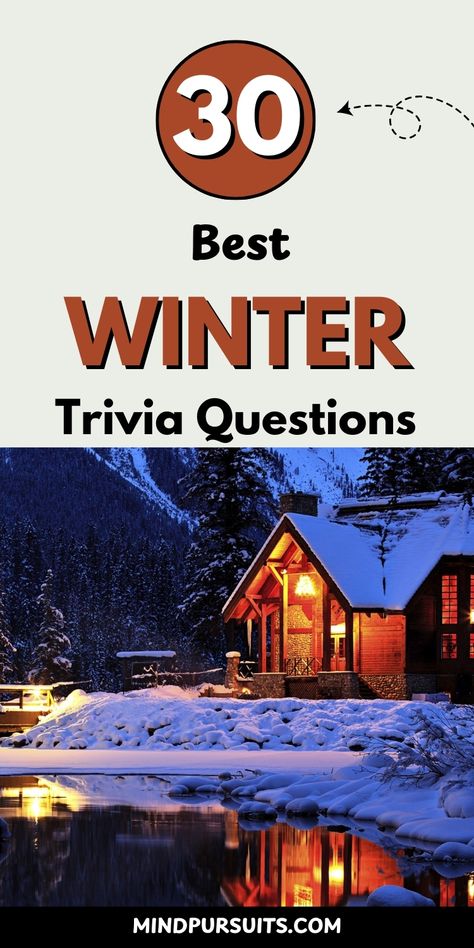 Image shows "30 Best Winter Trivia Questions" in bold typography, with number 30 in a rustic brown circle and dotted arrow design. Below features a stunning winter scene with a warmly lit log cabin nestled in snowy mountains, reflected in a partially frozen lake. The cozy cabin glows with warm interior lighting against the blue-tinted snow and mountain backdrop. January Trivia, Winter Trivia, Of Challenge, Fun Questions, Fun Questions To Ask, Game Nights, Trivia Questions, Winter Themed, Winter Nights