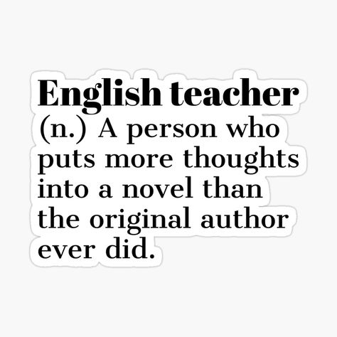 English Teacher Jokes, English Teacher Quotes Funny, Quotes For English Teacher, English Teacher Stickers, English Stickers Aesthetic, Funny Classroom Quotes, Great Teacher Quotes, Study English Aesthetic, English Funny Quotes