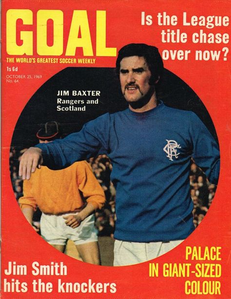 Goal magazine in May 1969 featuring Jim Baxter of Rangers on the cover. Jim Baxter, Scotland Football, Football Magazine, Glasgow Rangers Football, Sunderland Afc, Glasgow Rangers Fc, Rangers Football, Glasgow Rangers, Magazine Article