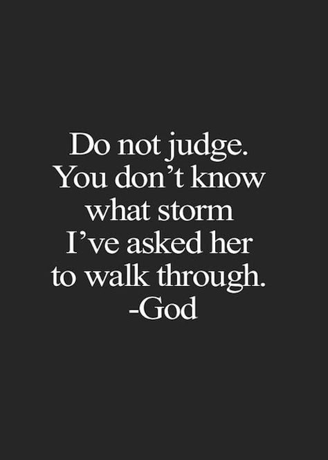 Do Not Judge, Inspirational Quotes For Girls, Now Quotes, Ayat Alkitab, Life Quotes To Live By, A Quote, Quotes About God, Real Talk, Girl Quotes