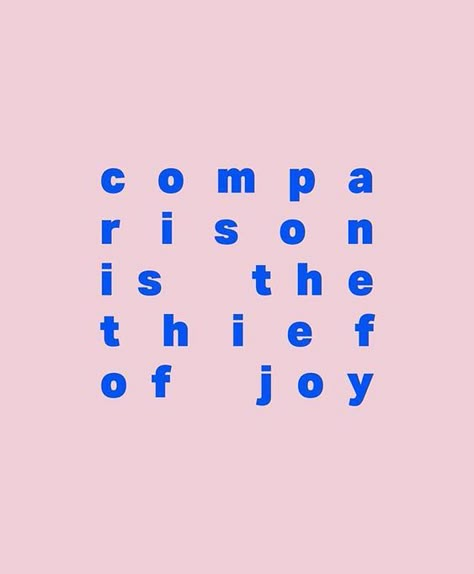 Comparison is the thief of joy. Kill Joy, Heart Typography, Theodore Roosevelt, Sweet Words, Wonderful Words, Note To Self, Pretty Words, Boss Babe, Beautiful Words