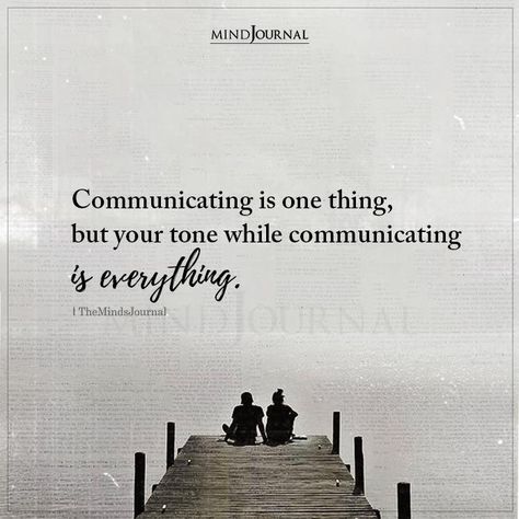 Communicating is one thing, but your tone while communicating is everything. #thoughts #communicating Tone Is Everything Quotes, Quotes About Poor Communication, Communication Quotes Marriage, Tone In Communication, Tone Of Voice Quotes Communication, Communication Quotes Importance Of, Good Communication Quotes, Effective Communication Quotes, Communicate Quotes