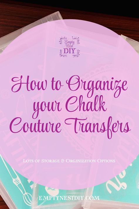 Chalk Couture Organization Ideas, Chalk Couture Projects To Sell, Chalk Couture Projects, Craft Organization Ideas, Chalk Couture Ideas, Chalk Couture Transfers, Nest Diy, Chalkboard Crafts, Clever Storage Ideas