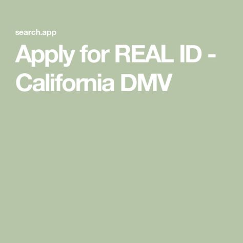 Apply for REAL ID - California DMV Licence Test, Knowledge Test, Drivers Education, Teen Driver, School List, Training School, California State, Medical Conditions, Educational Materials