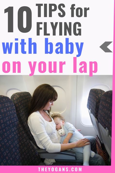 Flying With An Infant On Lap, Baby Flying Tips, Flying With A 15 Month Old, Flying With An Infant Checklist, Flying With 12 Month Old, Airplane Travel With Infant, Traveling With 8 Month Old On Plane, Baby Flight Checklist, Traveling With 12 Month Old