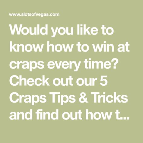 Would you like to know how to win at craps every time? Check out our 5 Craps Tips & Tricks and find out how to test and improve your craps betting strategy! Playing Dice, Craps, Vegas Casino, Tips Tricks, Casino Games, To Win, Slots, Las Vegas, Casino