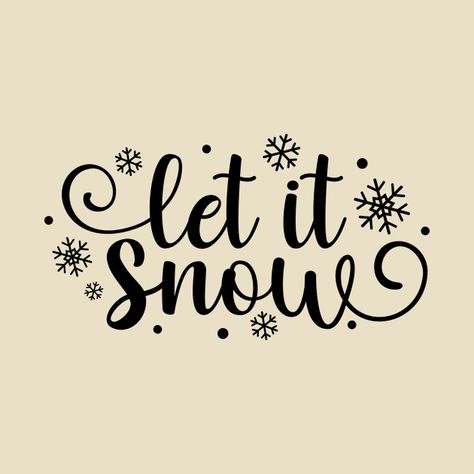 Check out this awesome 'Let+It+Snow+-+Winter+Wonderland' design on @TeePublic! Let It Snow Printable Free, Winter Lettering, Fall Labels, Wonderland Design, Snow Design, Class Door, Winter Words, Winter Cookie, Winter Quotes