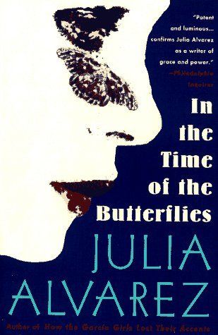 Julia Alvarez, The Dictator, Butterfly Books, Four Sisters, The Dominican Republic, First Novel, Summer Reading, Historical Fiction, Dominican Republic