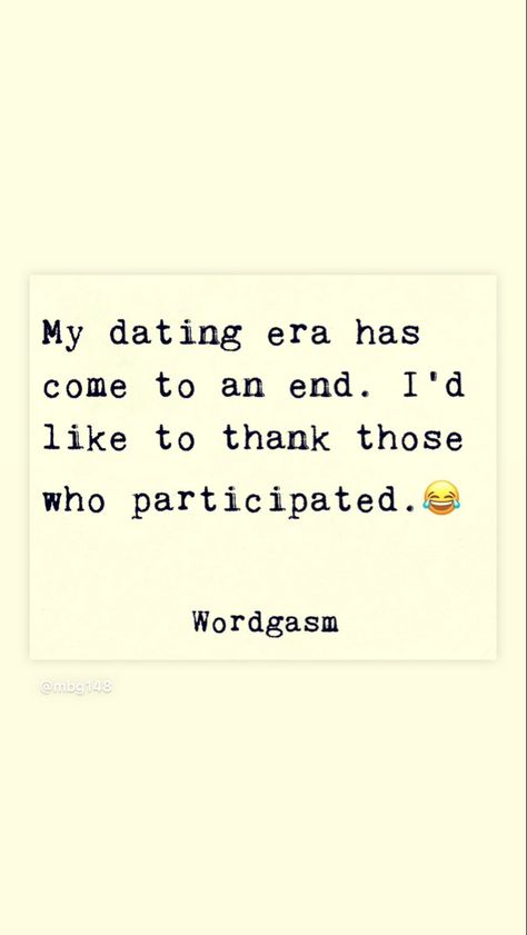 Going On Dates Quotes, Dating Me Is Like Quotes, Go On A Date Quotes, In My Era Quotes, Date Night Quotes, No Dating, Old Soul Quotes, Lies Quotes, Ending Quotes