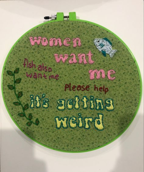 women want me, fish also want me- please help its getting weird Weird Embroidery, Fish Fear Me, Food Stuff, Embroidery Floss, Random Things, Random Stuff, Vancouver, Craft Ideas, Tapestry