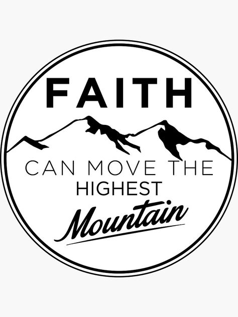 Faith Moves Mountains, Faith Can Move Mountains, Jesus Return, Silhouette Stencil, Move Mountains, Mens Casual, Mens Casual Outfits, Sticker Design, Vinyl Sticker