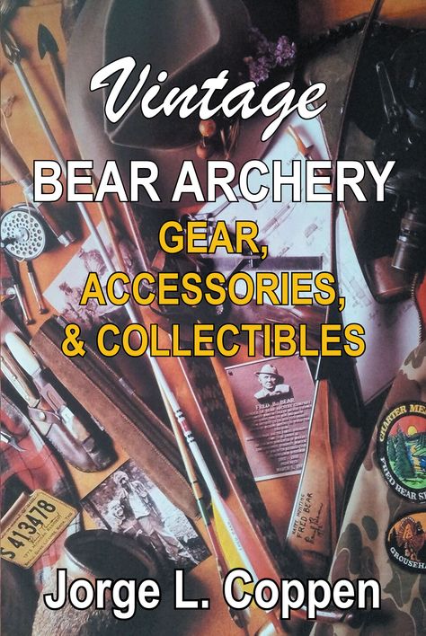 Fred Bear, Bear Archery, Archery Gear, Archery Accessories, Gear Accessories, Color Reference, Bow Hunting, Book Vintage, Archery