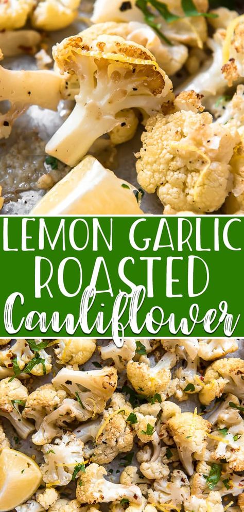 Lemon Garlic Roasted Cauliflower Lemon Roasted Vegetables, Lemon Side Dishes, Lemon Cauliflower Recipes, Lemon Vegetables, Garlic Parm Cauliflower, Honey Garlic Baked Cauliflower, Lemon Garlic Parmesan Smashed Cauliflower, Mediterranean Roasted Cauliflower, Lemon Caper Cauliflower