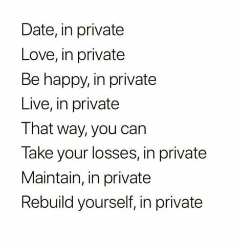 date, in private love, in private Keep To Yourself, Eye Thoughts, 3am Thoughts, Lovers Quotes, Keep Growing, Love Life Quotes, My World, Good Advice, Third Eye