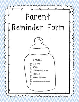 This form will remind your parents to bring in supply's for there little ones. On this one document you get four reminder notes. Daycare Binder Ideas, Daycare Forms For Parents, Parent Reminders Daycare, Infant Room Daycare Organization, Parent Reminder Form Daycare, Daycare Notes To Parents, Daycare Welcome Packet, Daycare Teacher Ideas, Infant Daycare Ideas