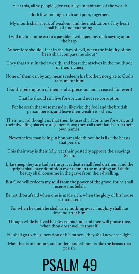 But God will redeem my soul from the power of the grave: for he shall receive me. Selah… Psalm 49 (KJV) Psalm 80, Psalm Scriptures, Bible Psalms, Hoodoo Spells, Son Of Man, Healing Vibes, Lord Of Hosts, Book Of Psalms, Study Scripture