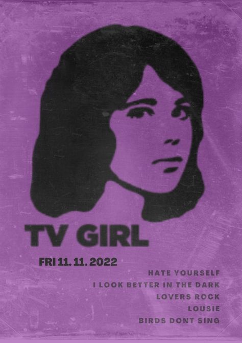 tv girl poster made by me Tv Girl Tattoo Ideas, Purple Music Poster, Tvgirlband Poster, Tv Girl Poster Vintage, Tv Girl Aesthetic Wallpaper, Tv Girl Cover, Tv Girl Wallpaper Iphone, Tv Girl Painting, Tv Girl Tattoo