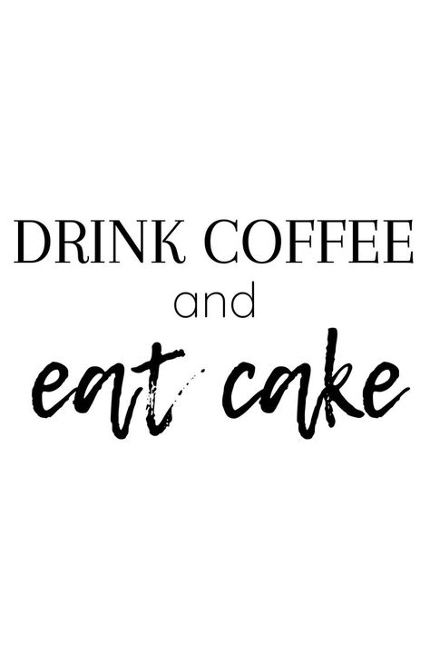 Eat The Cake Quotes, Coffee And Cake Quotes, Coffee And Cake, Cake Quotes, Coffee Talk, Thank Me Later, Life Is Too Short, But First Coffee, Cake Batter