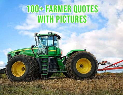 Farmer Quotes with Pictures Farmer Quotes Funny, Agriculture Quotes, Farmer Quotes, Agricultural Implements, New Tractor, Inspirational Humor, Farm Tractor, Self Driving, Farm Equipment