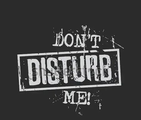 Don't Disturb Me Wallpaper, Dont Disturb Me Quotes, Do Not Disturb Aesthetic, A Letter Wallpaper, 480x800 Wallpaper, Don't Disturb, Dont Disturb, Whatsapp Profile Picture, Word Bank