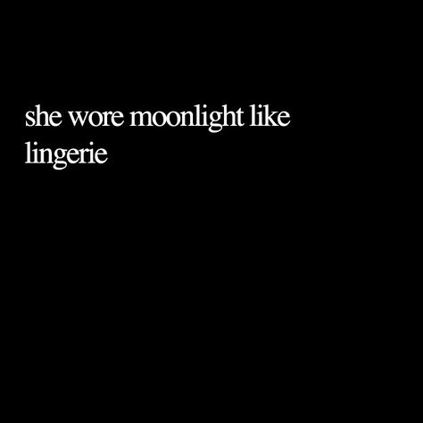 She Wore Moonlight Like, Moonlight Quotes, Amazing Tattoos, The Secret History, Mood Boards, Cool Tattoos, Lingerie, Writing, Collage