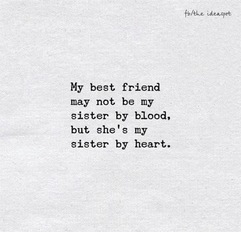 Friends Are Sisters Quotes, Sister Bond Quotes Best Friends, Best Friends Like Sisters Quotes, Best Friend Bond Quotes, My Best Friend Is My Sister, Sister Bestie Quotes, Sisters Best Friends Quotes, Best Friend Like Sister Quotes, Sisters Not By Blood Quotes