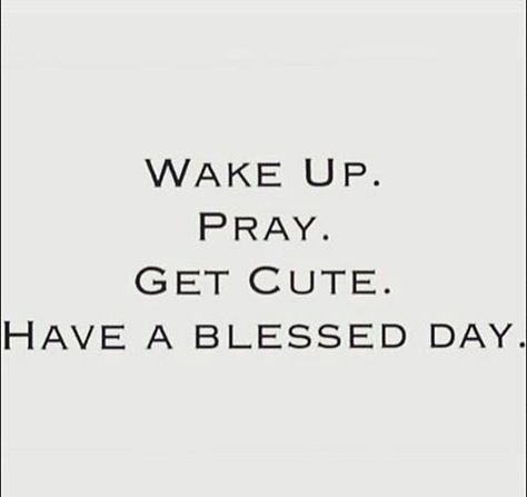 Productive Days Quotes, Wake Up And Pray, Productive Day Quotes, Wake Up Quotes, Goals 2025, Energy Vibes, Lady Quotes, Boss Lady Quotes, Blessed Quotes