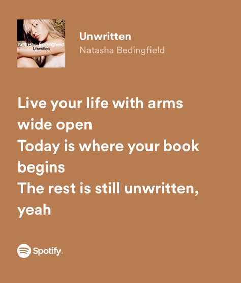 Natasha Bedingfield Unwritten, Unwritten Natasha Bedingfield Aesthetic, Escapism Aesthetic Song, Music Quotes Spotify, Beautiful Song Lyrics Quotes, Aesthetic Song Lyrics Spotify, Unwritten Lyrics, Song Lyric Senior Quotes, Macbook Wallpaper Music