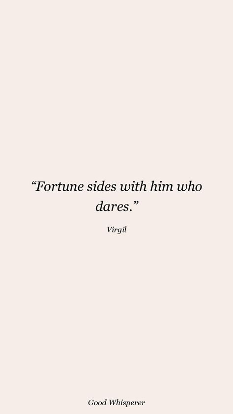 Fortune sides with him who dares. Good Fortune Quotes, Virgil Quotes, Fortune Quotes, Bullet Journal Design Ideas, S Quote, Journal Design, Good Fortune, Vision Board, Design Ideas