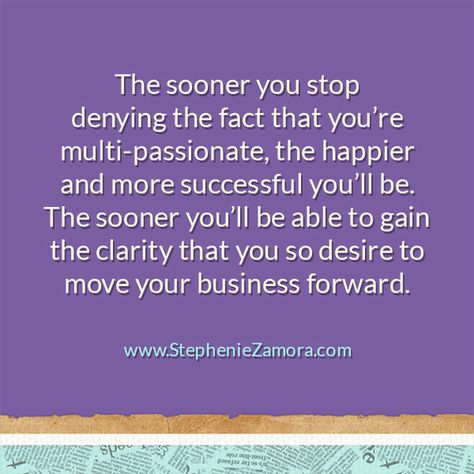 accept your multi-passionate personality Happy With My Life, Passion Quotes, Ways To Be Happier, Support People, Creativity Quotes, Mind Over Matter, Creating A Business, Life Purpose, Famous Quotes