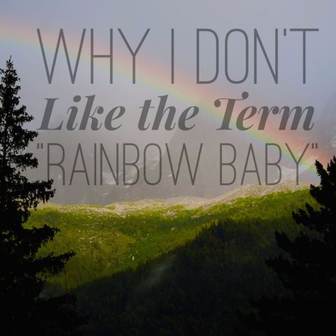 Hope Mommies | Why I Don’t Like the Term “Rainbow Baby” Rainbow Baby Meaning, Rainbow Baby Quotes, Baby Poems, Rainbow Baby Announcement, Rainbow Quote, Gender Neutral Names, Neutral Rainbow, Neutral Baby Clothes, Angel Baby