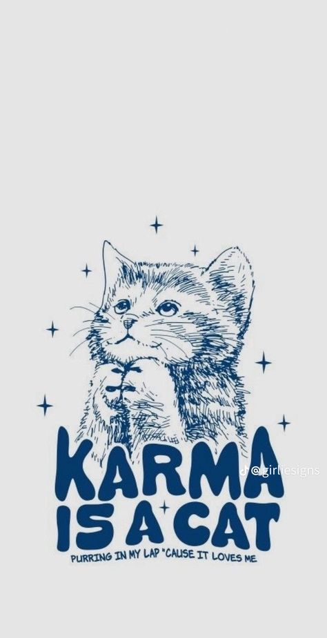 Karma Is A Cat, Cat Purr, Cocoppa Wallpaper, Taylor Swift Posters, Cute Wallpaper, Taylor Swift Wallpaper, Taylor Swift Songs, Taylor Swift Lyrics, Cute Patterns Wallpaper